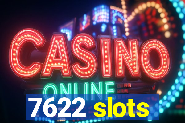 7622 slots